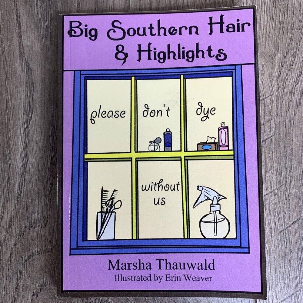 Big, Southern Hair And Highlights By Marsha Thouwald Paperback 2015